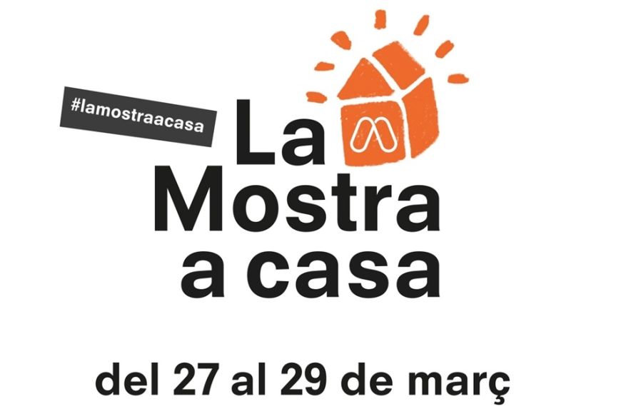 La Mostra a Casa. Una iniciativa de la Mostra Igualada La Mostra a Casa. Una iniciativa de la Mostra Igualada